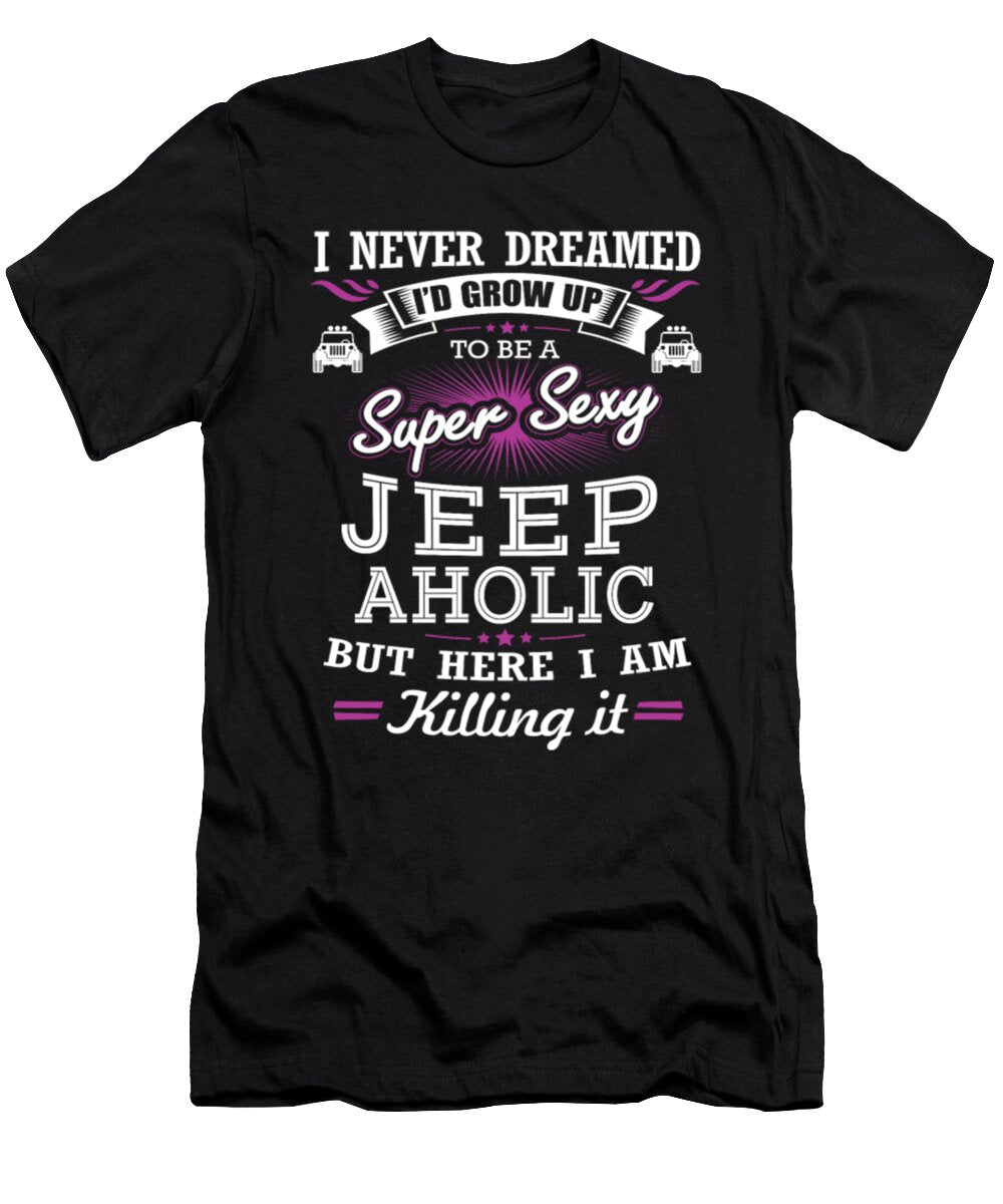 Id Grow Up to Be a Super Sexy Jeep Aholic Tinh Tran Le Thanh T-Shirt
