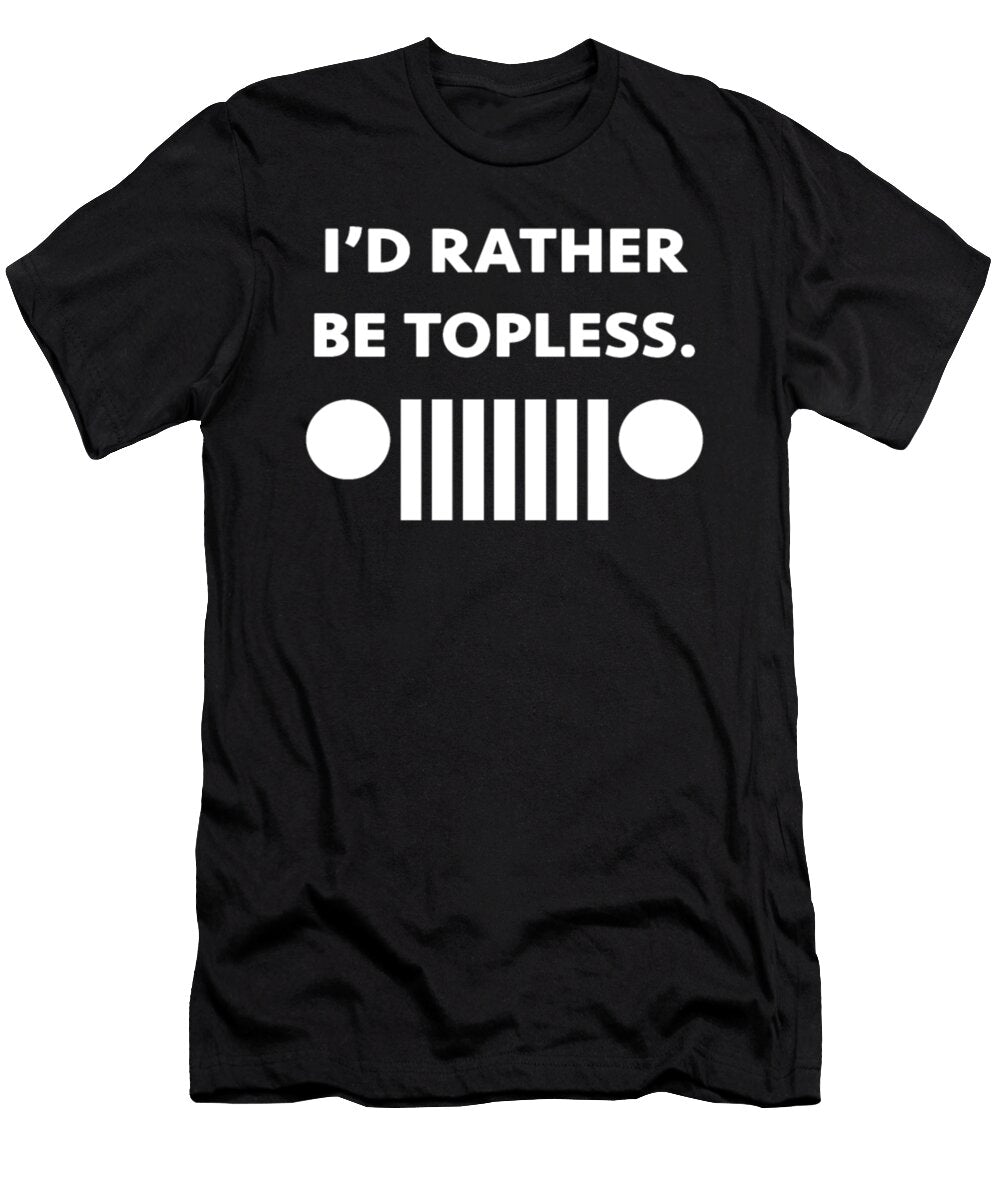 Id Rather Be Topless Tinh Tran Le Thanh T-Shirt