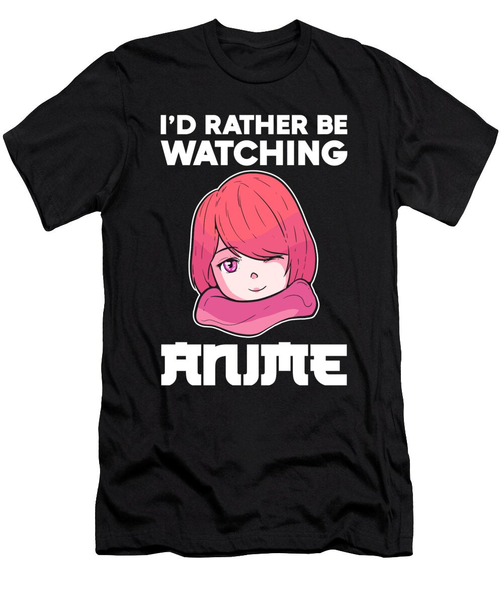 Id Rather Be Watching Anime Manga Cosplay Alessandra Roth T-Shirt