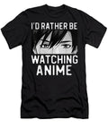 Id Rather Be Watching Anime Manga Lover Gifts Kawaii Otaku Dnt Prints T-Shirt