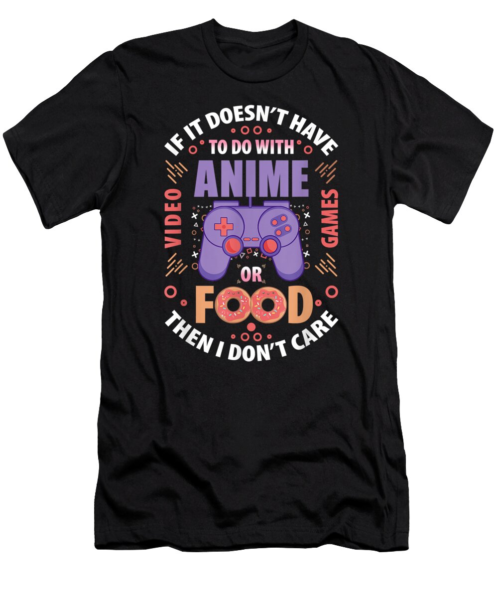 If It Doesnt Have to Do with Anime Dnt Prints T-Shirt