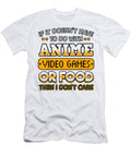 If It Doesnt Have to Do with Anime Video Game or Food Dnt Prints T-Shirt