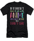 If It Doesnt Have to Do with Anime Video Games Dnt Prints T-Shirt