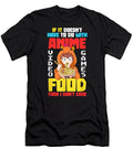 If It Doesnt Have to Do with Anime Video Games Food Anime Dnt Prints T-Shirt