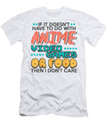 If It Doesnt Have to Do with Anime Video Games Gifts Love Dnt Prints T-Shirt
