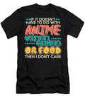 If It Doesnt Have to Do with Anime Video Games or Food Gamer Day Gift Dnt Prints T-Shirt