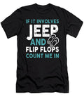 If It Involves Jeep and Flip Flops Count Me in Tinh Tran Le Thanh T-Shirt