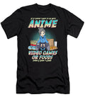 If Its Not About Anime Video Games or Food I Dont Care Dnt Prints T-Shirt