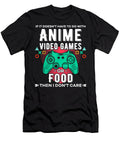 If Its Not Anime Video Games or Food I Dont Care Gamer Dnt Prints T-Shirt