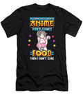 If Its Not Anime Video Games or Food I Dont Care Gaming Day Gift Dnt Prints T-Shirt