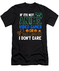 If Its Not Anime Video Games or Halloween Dnt Prints T-Shirt