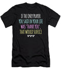 If the Only Prayer You Said in Your Life Was Thank You That Would Be Suffice Jacob Zelazny T-Shirt
