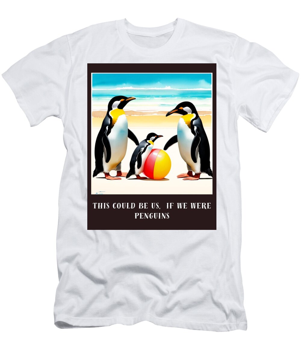 If We Were Penguins Whitney Ervin T-Shirt