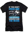 If You Dont Drive You Wouldnt Understand Offroading Alessandra Roth T-Shirt