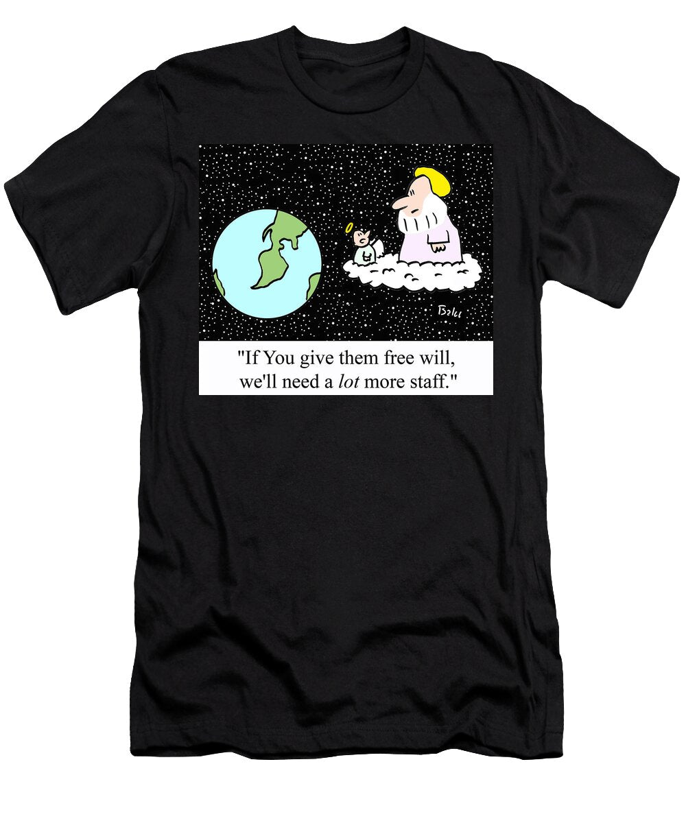If You Give Them Free Will Well Need a Lot More Staff Baloo T-Shirt