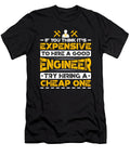 If You Think Its Expensive to Hire a Good Engineer Try Hiring a Cheap One Orange Pieces T-Shirt