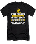 If You Think Its Expensive to Hire a Quality Welder Tinh Tran Le Thanh T-Shirt