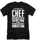 Im a Chef I Solve Problems You Didnt Even Know You Have in Ways You Cant Understand Orange Pieces T-Shirt