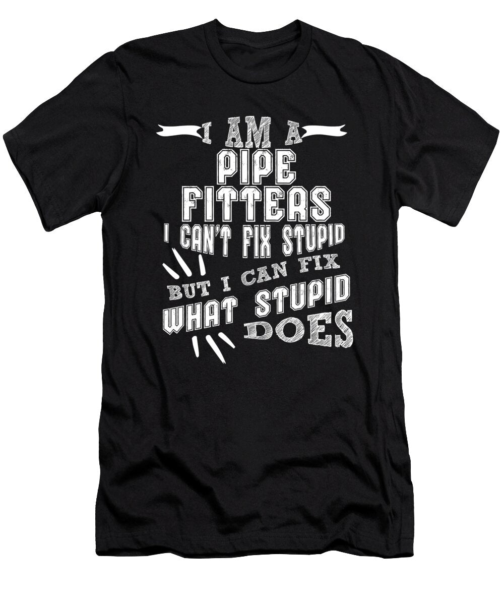 Im a Pipe Fitters I Cant Fix Stupid But I Can Fix What Stupid Does Orange Pieces T-Shirt