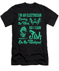 Im an Electrician During the Week So I Can Fish Tinh Tran Le Thanh T-Shirt