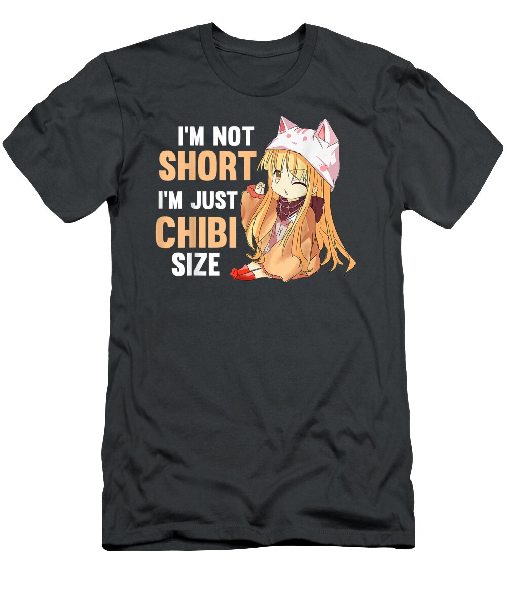 Im Not Short Im Chibi Size Funny Kawaii Anime Cosplay Novahh Lilah T-Shirt