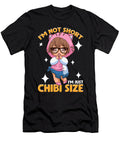 Im Not Short Im Just Chibi Size Cute Anime Girl the Perfect Presents T-Shirt