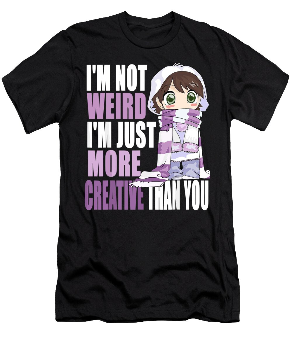 Im Not Weird Im Creative Anime Inspirational 1 T-Shirt