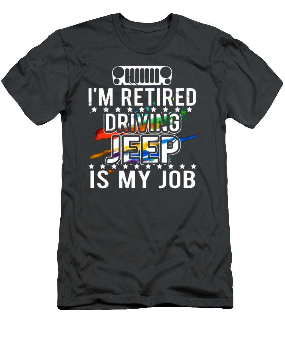 Im Retired Driving Jeep Is My Job Tinh Tran Le Thanh T-Shirt
