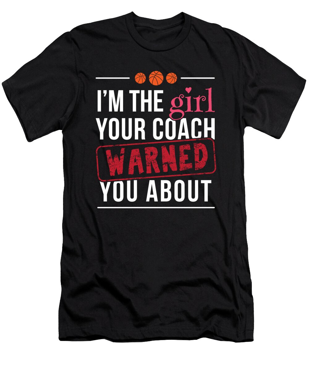 Im the Girl Your Coach Warned You About Jose O T-Shirt