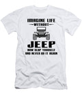 Imagine Life Without Jeep Tinh Tran Le Thanh T-Shirt
