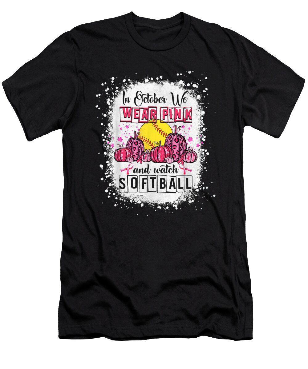 In October We Wear Pink Softball Breast Cancer Awareness Th T-Shirt