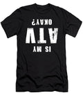 Is My Atv Ok Quad Racing Offroad Rider Quads Gift Thomas Larch T-Shirt
