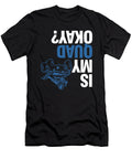 Is My Quad Ok Atv Racing Rider Offroad Quads Gift Thomas Larch T-Shirt