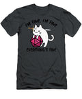 It S Fine I M Fine Everything S Fine Cat Lovers Dungeon Rpg Dnd Tabletop Dr Tim Berglund T-Shirt