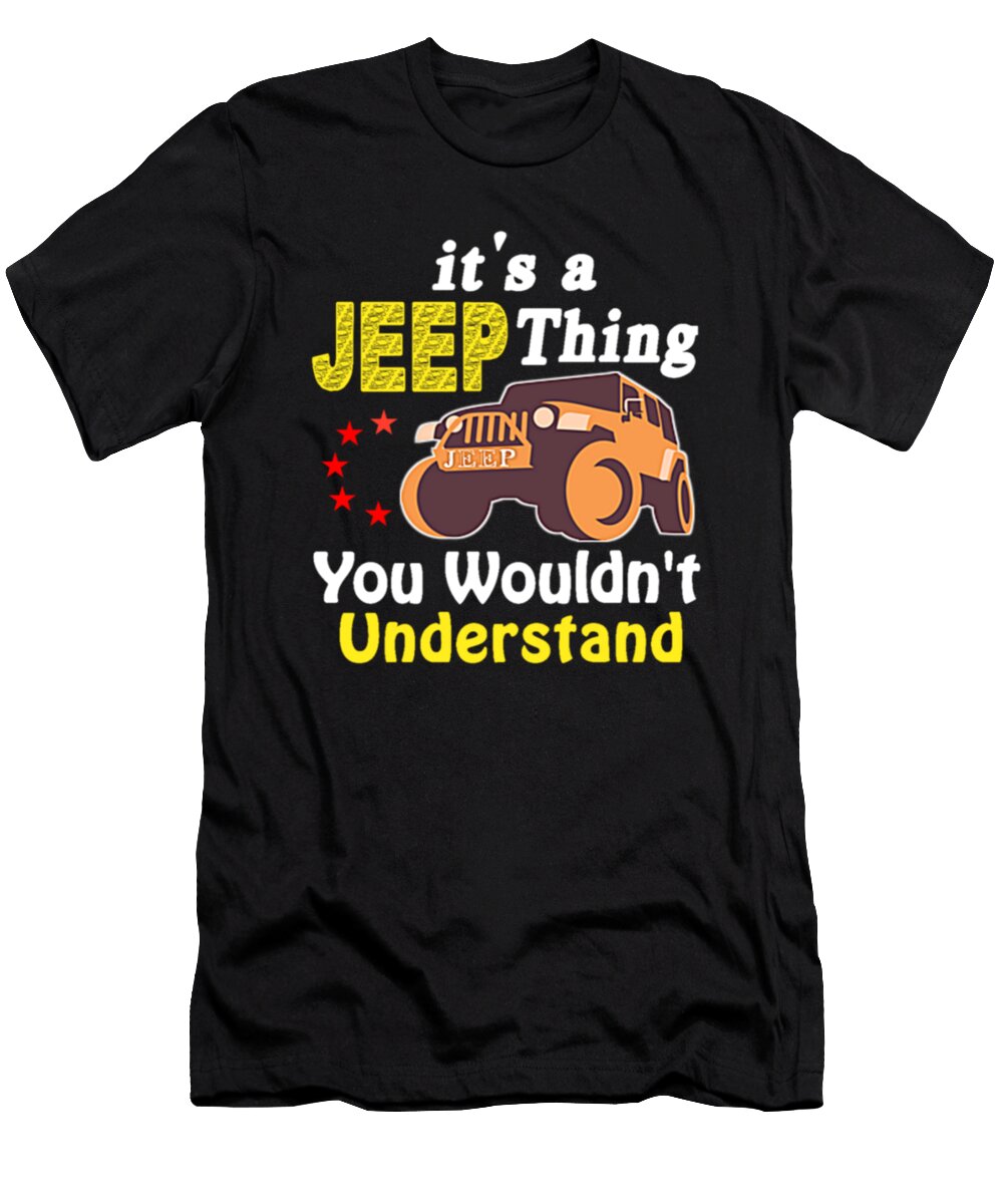 Its a Jeep Thing You Wouldnt Understand Tinh Tran Le Thanh T-Shirt