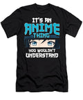 Its an Anime Thing You Wouldnt Understand Dnt Prints T-Shirt