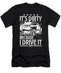 Its Dirty Because I Drive It Jeep Tinh Tran Le Thanh T-Shirt