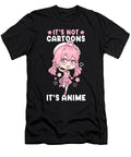 Its Not Cartoons It Anime I Chibi Kawaii Otaku Bi Nutz T-Shirt