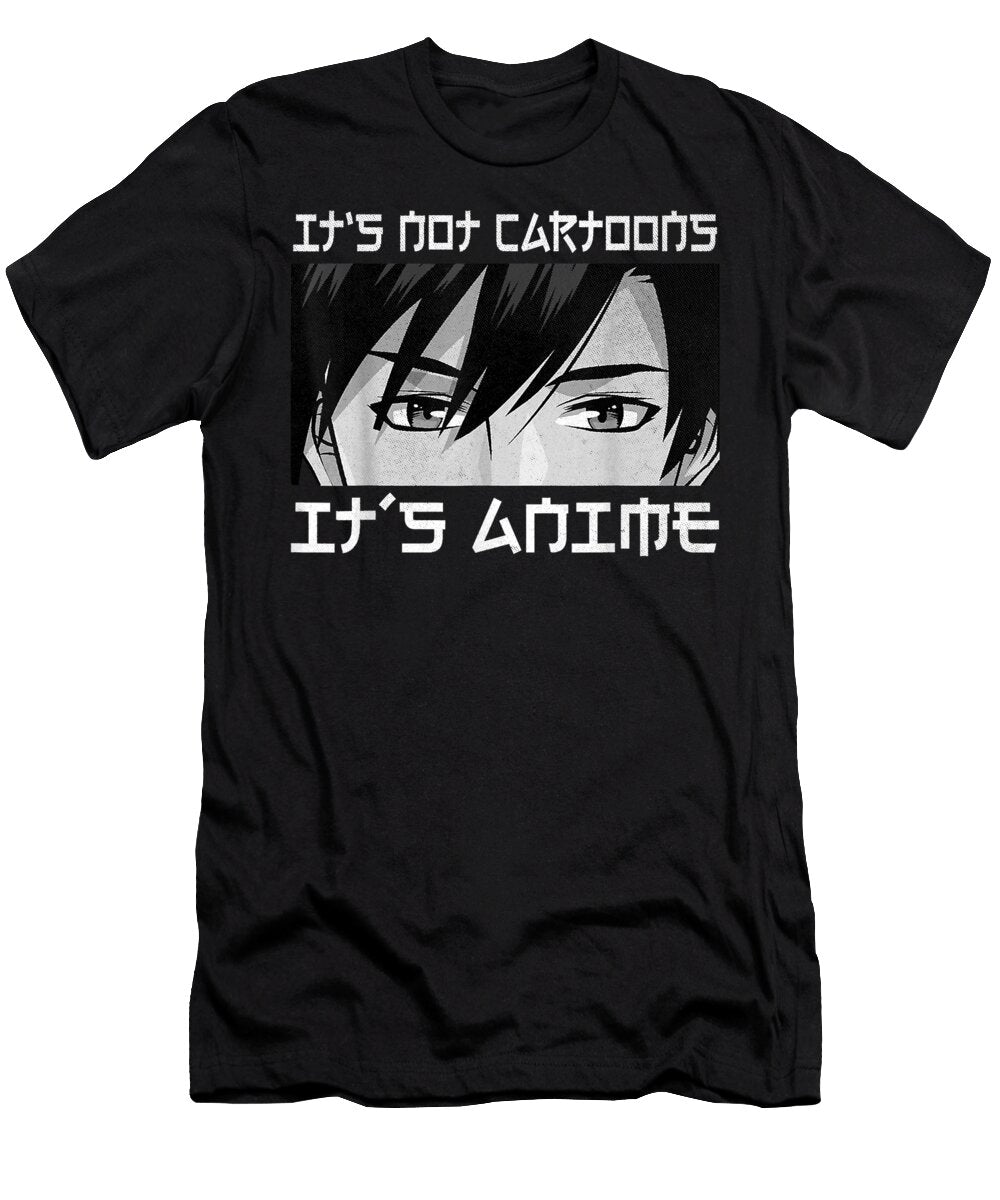 Its Not Cartoons Its Anime Boy Manga Lover Otaku Anime Merch Dnt Prints T-Shirt