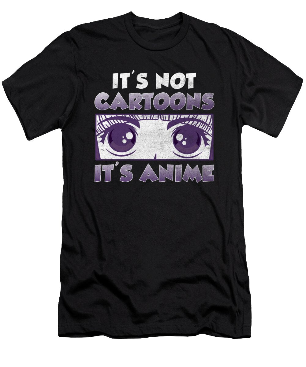 Its Not Cartoons Its Anime Cosplayer Chibi Otaku Tenshirt T-Shirt
