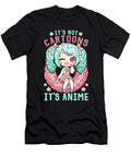 Its Not Cartoons Its Anime I Kawaii Chibi Otaku Bi Nutz T-Shirt