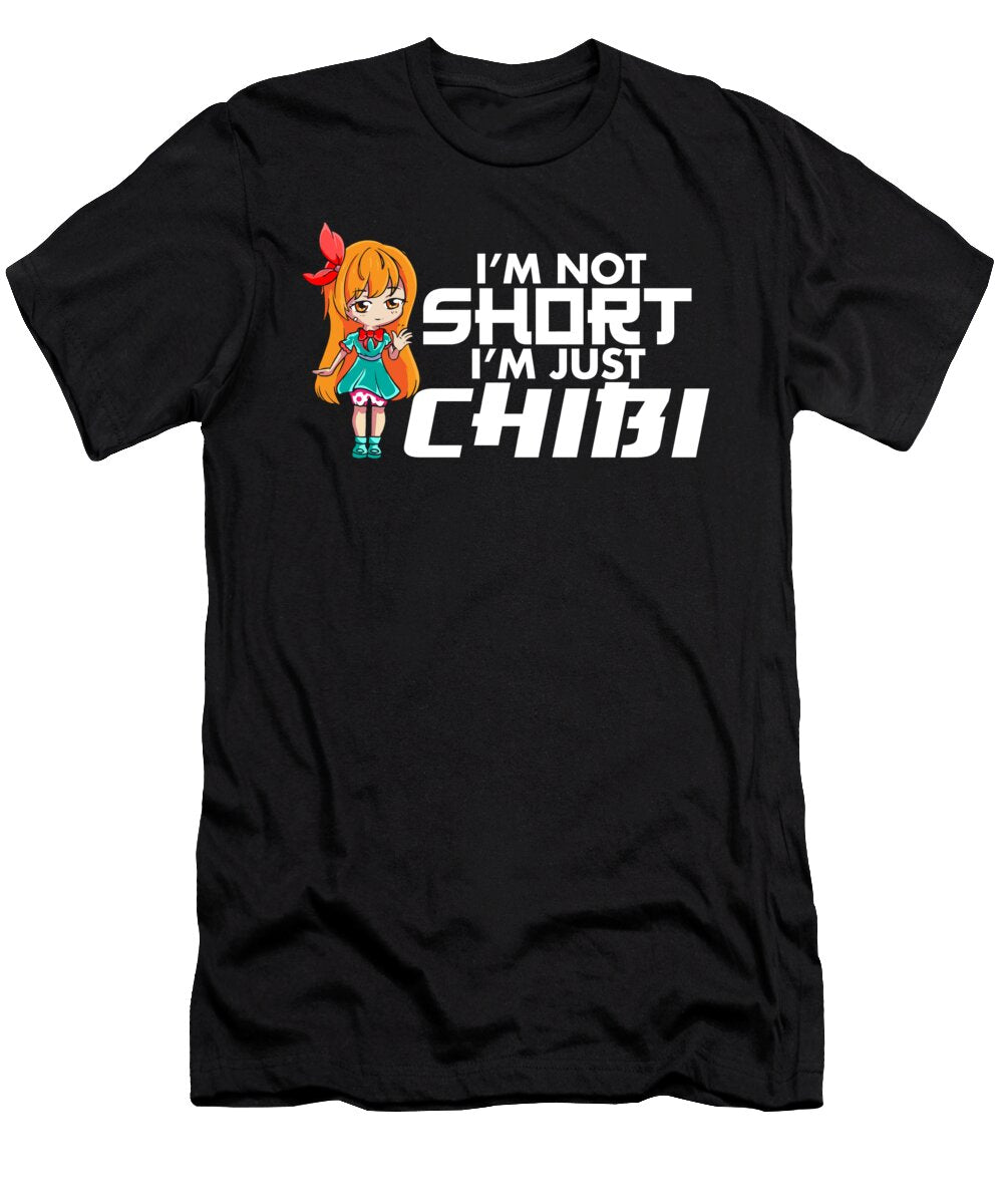 Japanese Otaku Anime Lover Im Not Short Im Just Chibi Maximus Designs T-Shirt
