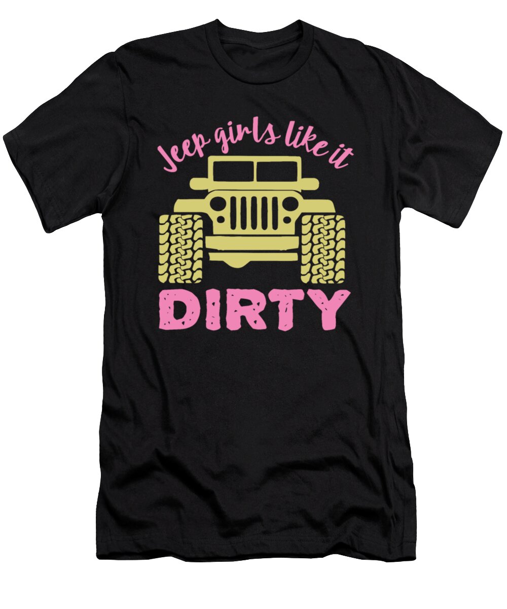 Jeep Girls Like It Dirty Tinh Tran Le Thanh T-Shirt