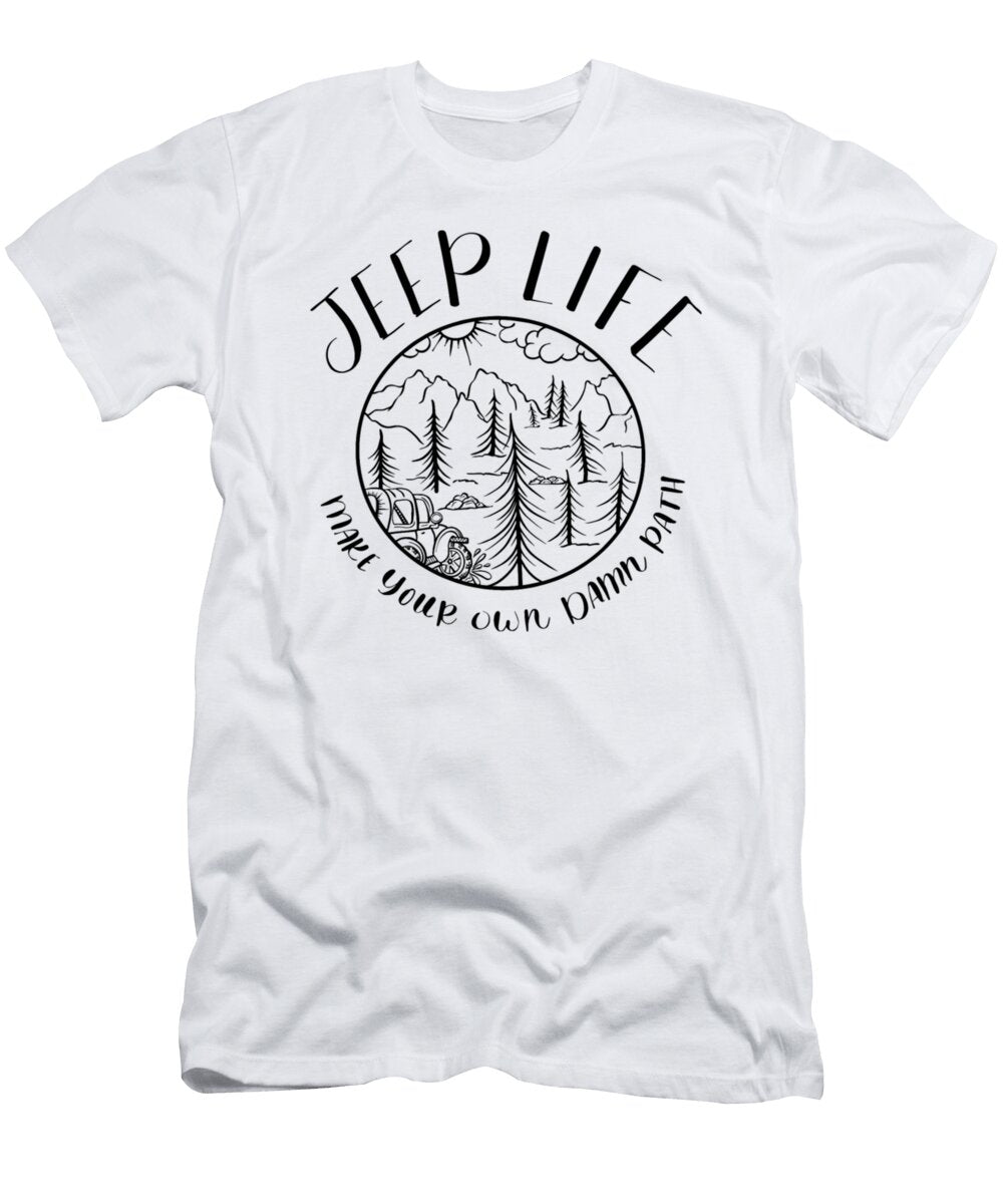 Jeep Life Make Your Own Damn Path Tinh Tran Le Thanh T-Shirt