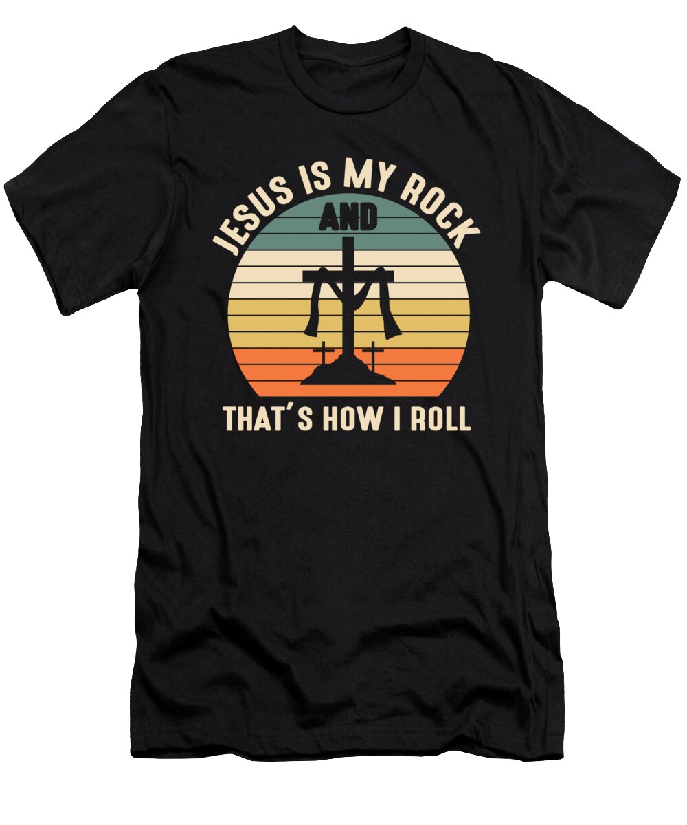 Jesus Is My Rock and That Is How I Roll Retro Licensed Art T-Shirt