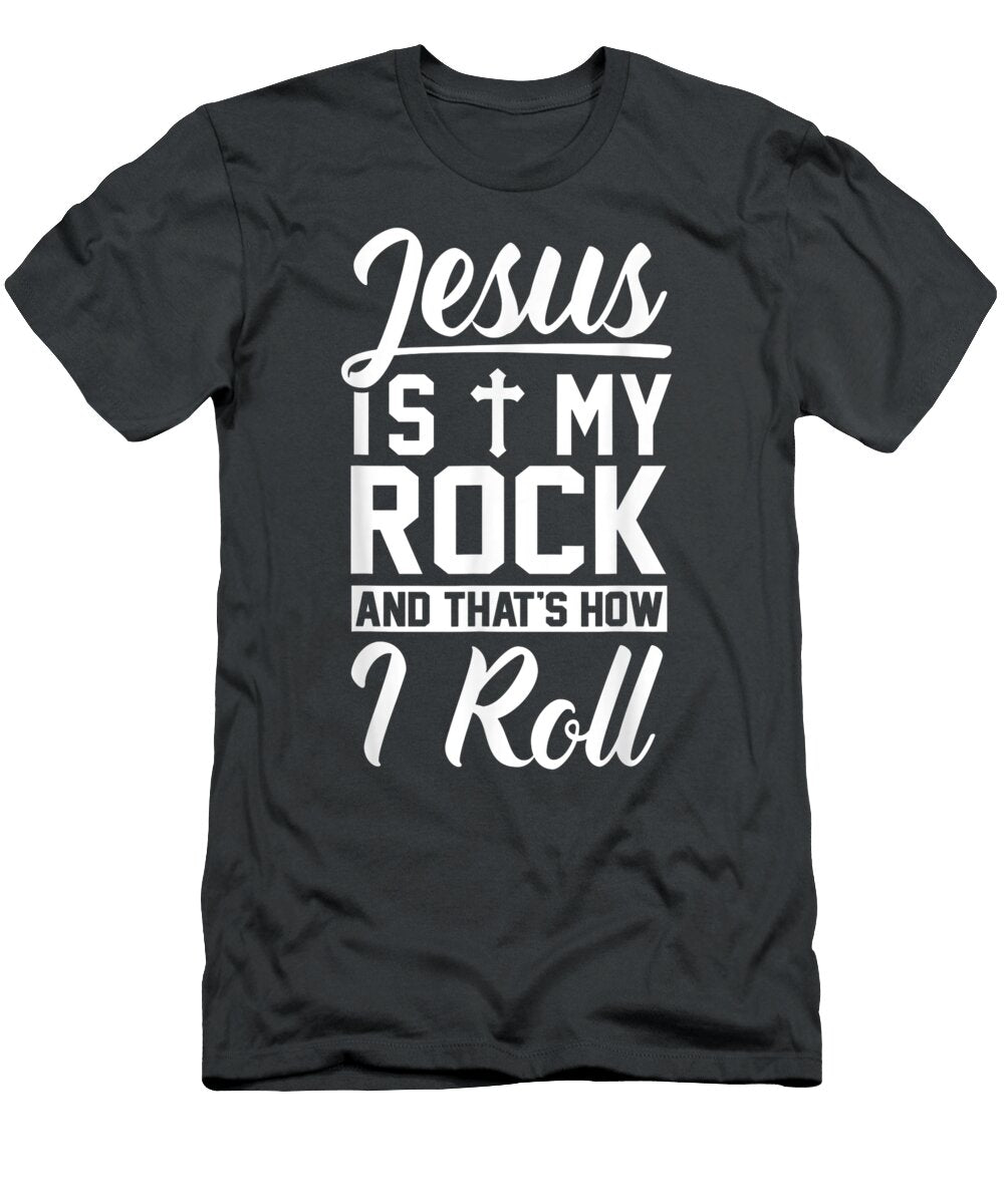 Jesus Is My Rock and Thats How I Roll Christian Ryan Lilianna T-Shirt