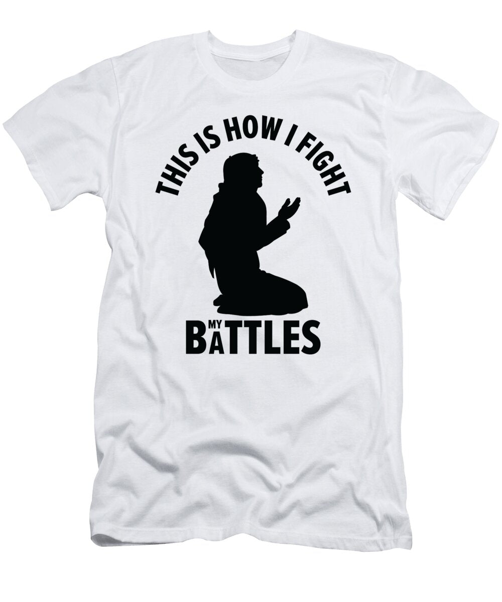 Jesus Worship Christan Fighting Battles Religious Praise Toms Store T-Shirt