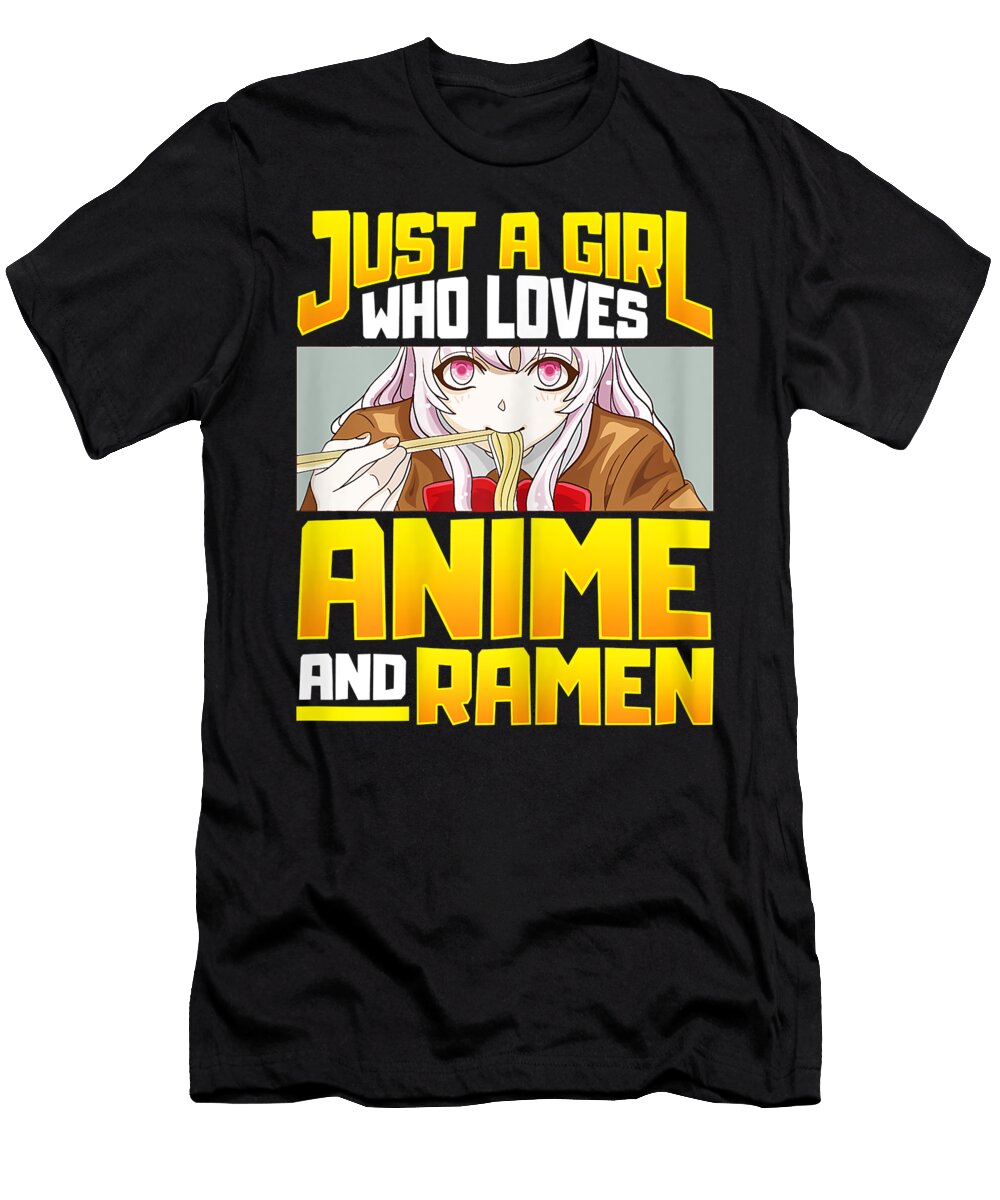 Just a Girl Who Loves Anime and Ramen Funny Foodie Dnt Prints T-Shirt