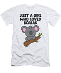 Just a Girl Who Loves Koalas Funny Koala Girl Eq Designs T-Shirt