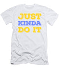 Just Kinda Do It4 Kaylin Watchorn T-Shirt